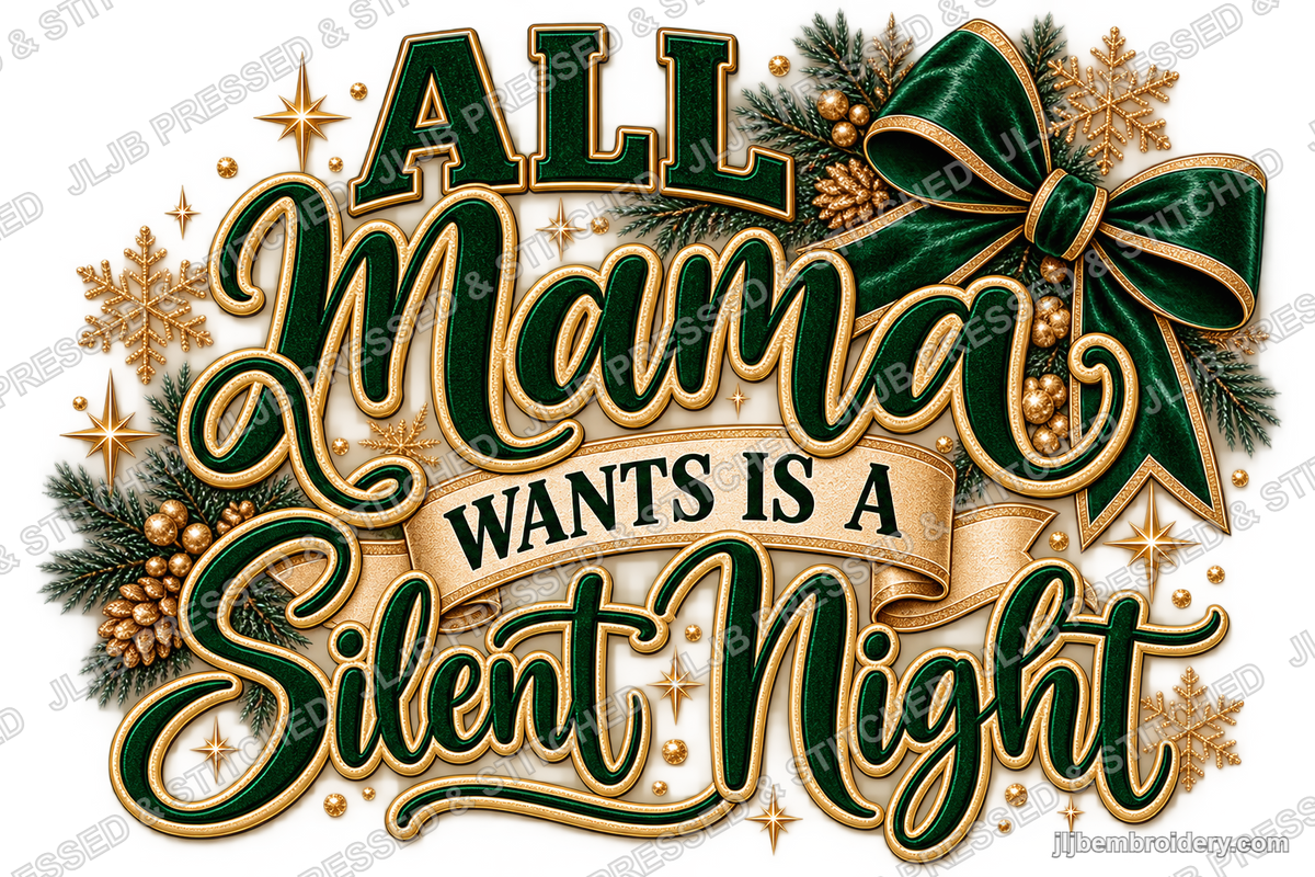All Mama Wants Is a Silent Night — Ready-to-Press DTF Transfer