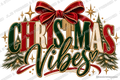 Christmas Vibes — Ready-to-Press DTF Transfer