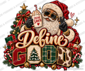 Dear Santa, Define Good — Ready-to-Press DTF Transfer