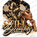 Still Becoming — Grace in Every Layer — Ready-to-Press DTF Transfer