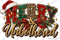 Merry & Unbothered — Ready-to-Press DTF Transfer